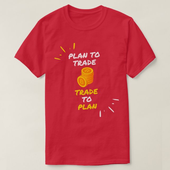 Camiseta Plan to Trade Trade to Plan (Frente do Design)