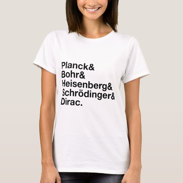 Camiseta Planck & Bohr & Heisenberg & Schrödinger & Dirac (Frente)