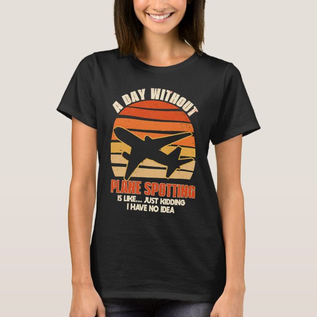 Camiseta Plane Spotting Spotter Aircraft Airplane Fan Love  (Frente)