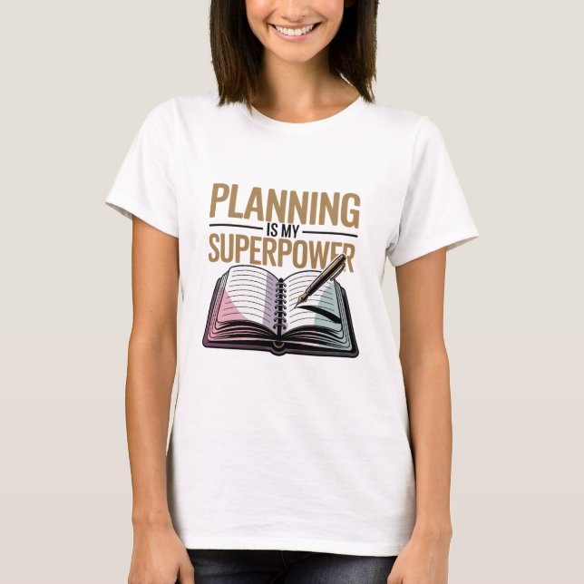 Camiseta Planejamento é meu superpoder - Moderna Rapariga d (Frente)