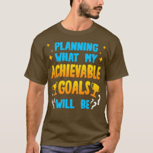 Camiseta Planejar Quais Serão Os Meus Objetivos Alcançáveis