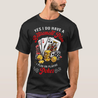 Camiseta Planejo Jogar Poker Para Aposentadoria Poker