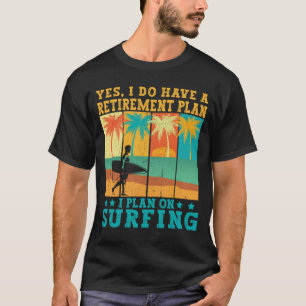 Camiseta Planejo surfar no Oceano de Surfe Aposentado