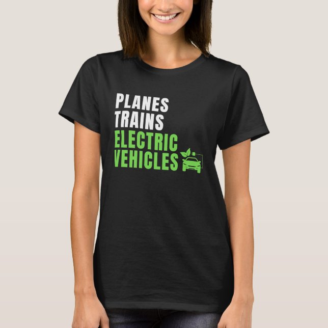 Camiseta Planes Trains & E Cars EV Owner Drive EVs  Electri (Frente)