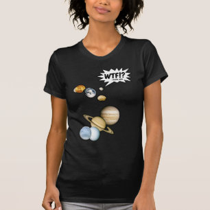 Camiseta Planeta Plutão WTF! Engraçado Astronomia do Geek
