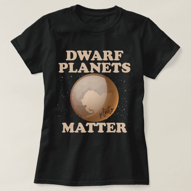 Camiseta Planetas Anões Importam Planeta Engraçado Plutão (Frente do Design)