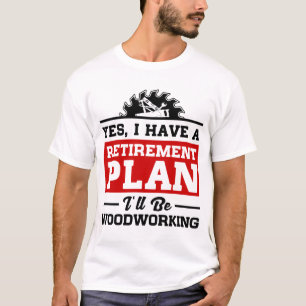 Camiseta Plano de aposentação do Woodworking