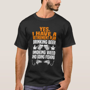 Camiseta Plano de Aposentadoria Beber Cerveja Fumar Maconha