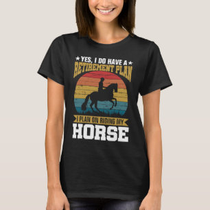 Camiseta Plano de aposentadoria cavalgando cavalos amante d