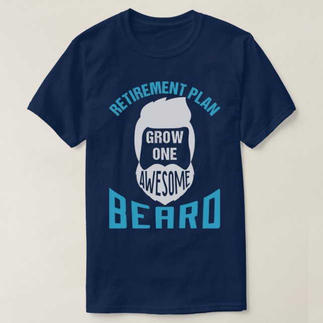 Camiseta Plano de aposentadoria cresce uma barba incrível 3 (Frente do Design)