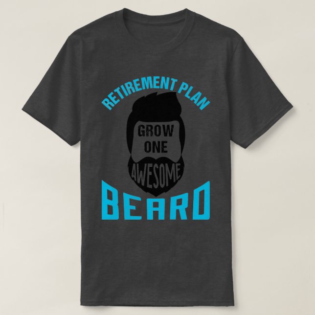 Camiseta Plano de aposentadoria cresce uma barba incrível 5 (Frente do Design)