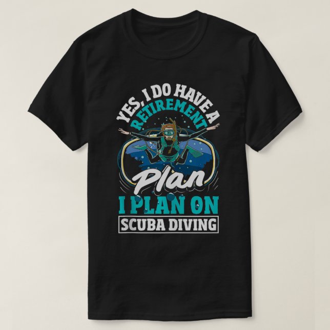 Camiseta Plano de aposentadoria de mergulho de Scuba (Frente do Design)
