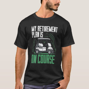 Camiseta Plano de Aposentadoria É Golfe