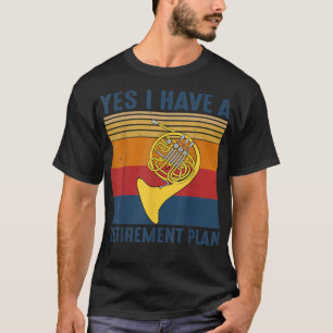Camiseta Plano de aposentadoria francês Horn Music Engraçad