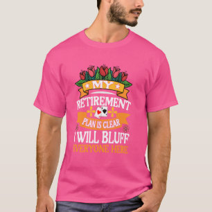Camiseta Plano de aposentadoria - Gambler Mais velho - Poke