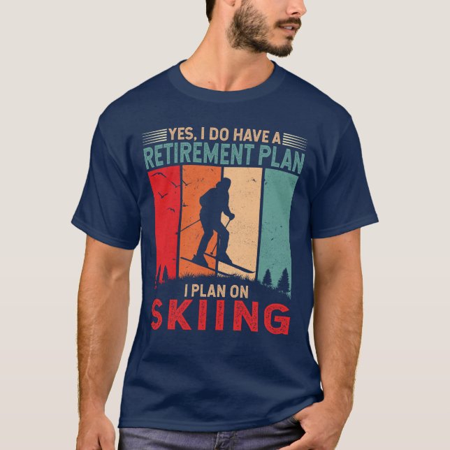 Camiseta Plano de aposentadoria I planeja esquiar esquiador (Frente)