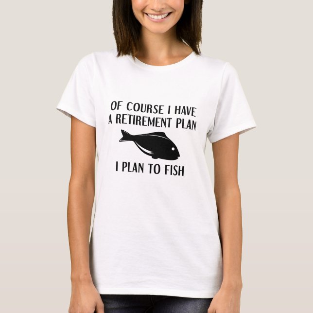 Camiseta Plano de aposentadoria pesca (Frente)