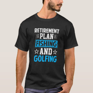 Camiseta Plano de Aposentadoria Pesca e Golfe Pescador Gol