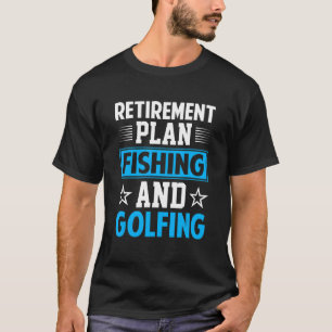 Camiseta Plano de aposentadoria pesca e golfe  Pescador Gol