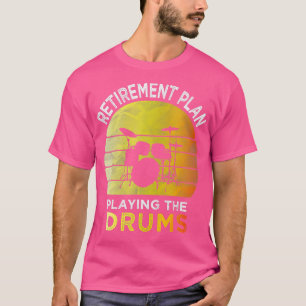 Camiseta Plano de aposentadoria reproduzindo tambores bater