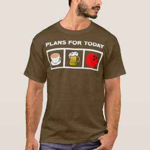 Camiseta Planos De boliche Para A Boliche De Café De Hoje