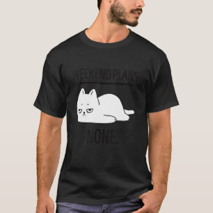 Camiseta Planos de Fim de Semana Com o Meu Gato Fofo Pregu