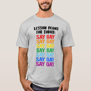 Camiseta Planos de lição para hoje: Diga Gay