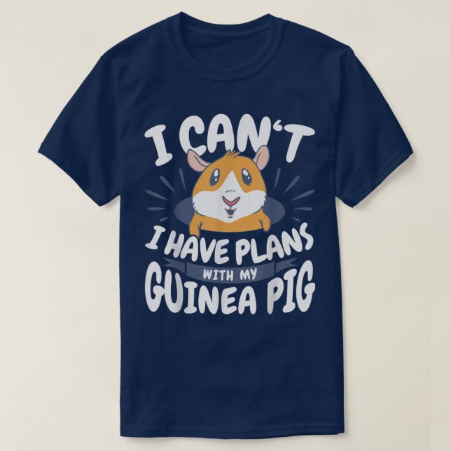 Camiseta Plans With My Guinea Pig  (Frente do Design)