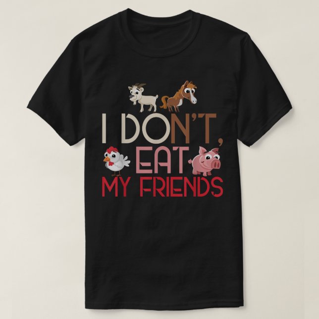 Camiseta Plant Based I Don't Eat My Friends Horse Pig Goat  (Frente do Design)