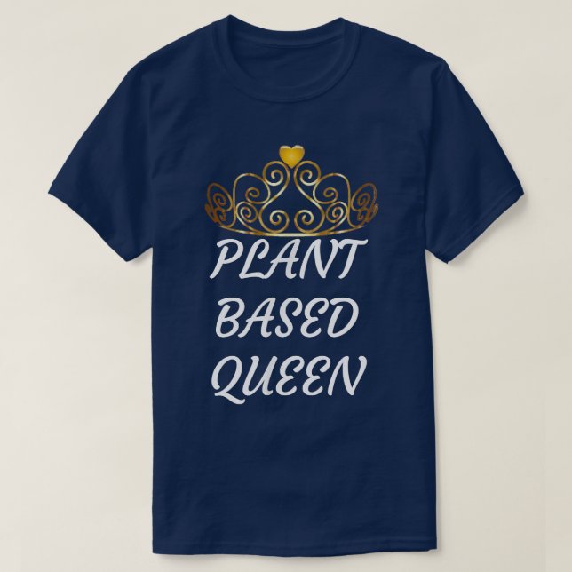 Camiseta Plant Based Queen Funny Vegan Cute Vegetarian  (Frente do Design)