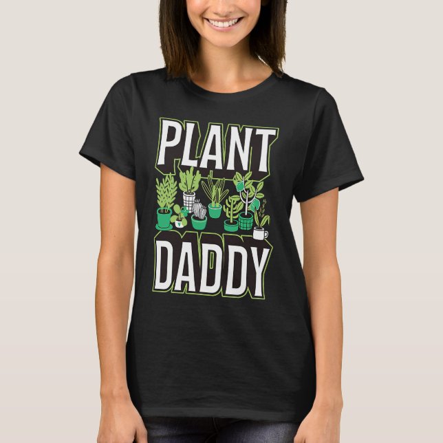 Camiseta Plant Daddy Indoor Cute Trendy Container Garden Ex (Frente)