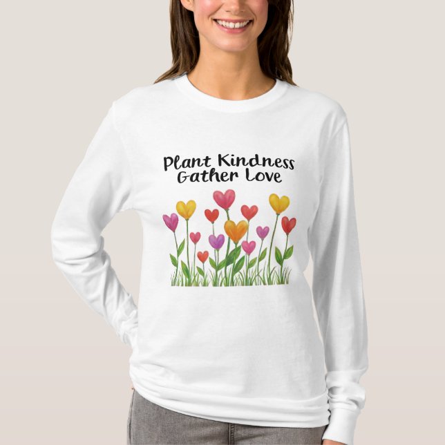 Camiseta Plant Kindness Gather Love Valentine Mother's Day  (Frente)