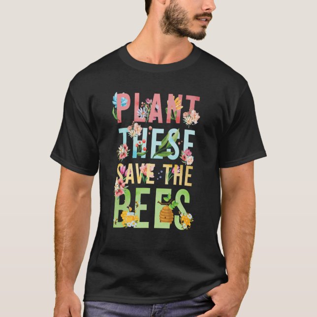 Camiseta Plant These Save The Bees (Frente)