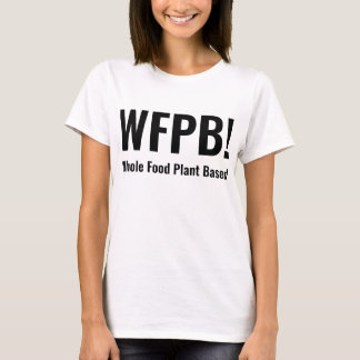 Camiseta Planta de Comida inteira baseada em WFPB
