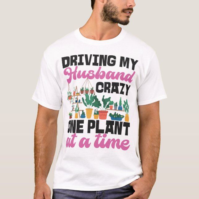Camiseta Planta Dirigindo Meu Marido Louco Uma Planta De Ca (Frente)