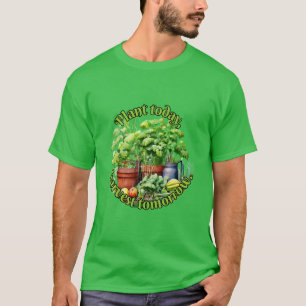Camiseta Planta hoje, colheita amanhã.