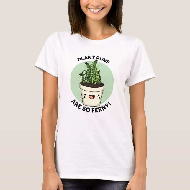 Camiseta Plantações De Plantas São Tão Ferny Funny Fern Pun (Frente)