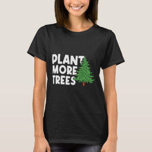 Camiseta Plantar Mais Árvores Feliz Dia da Terra Planta T