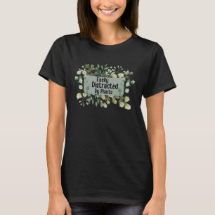 Camiseta Plantas, Citando Facilmente Distraídas Por Plantas