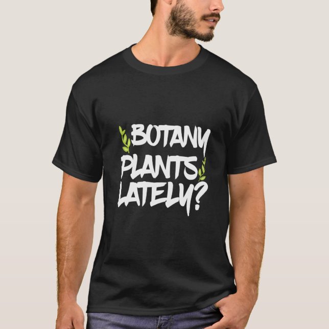 Camiseta Plantas De Botânica Ultimamente (Frente)