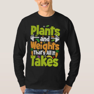 Camiseta Plantas E Pesos É Tudo O Que É Necessário