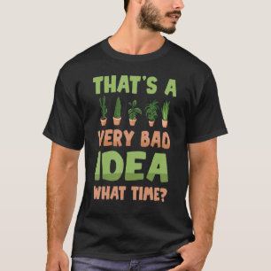 Camiseta Plantas que é uma péssima ideia de que hora amigo
