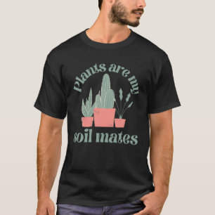 Camiseta Plantas São Meus Colegas De Solo Engraçados.