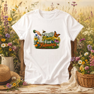 Camiseta Plante Flores Alimente Polinizadores citação da na