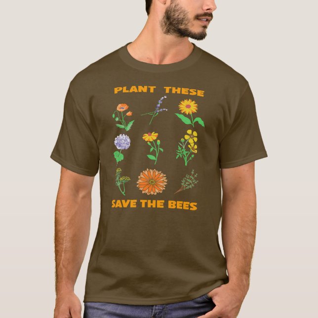 Camiseta Plantem Estes Para Salvar O Jardineiro Da Abelha. (Frente)