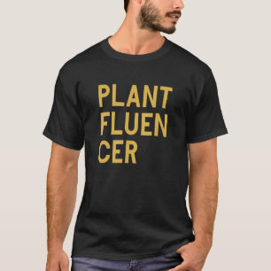 Camiseta Plantfluencer Plant Influencer Social Media Plant