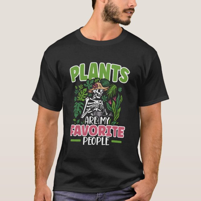 Camiseta Plants Are My Favorite People Gardener (Frente)