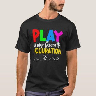 Camiseta Play Is My Favorite Occupation Cool Occupational T