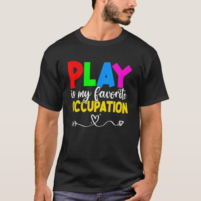 Camiseta Play Is My Favorite Occupation Cool Occupational T (Frente)