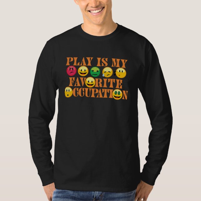 Camiseta Play Is My Favorite Occupation Healthcare Therapy  (Frente)
